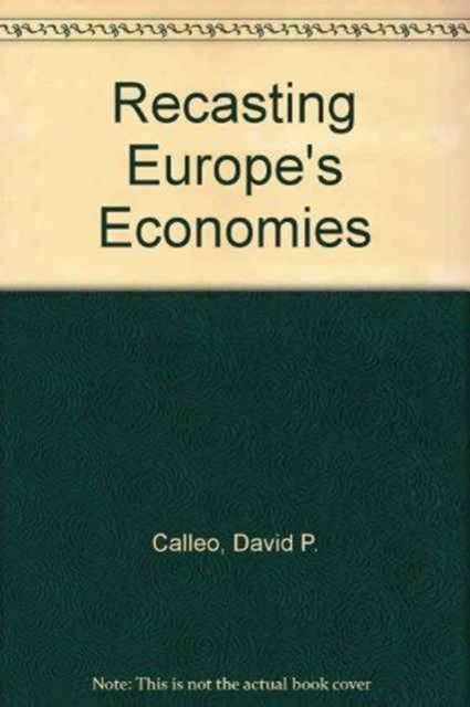 Recasting Europe's Economies : National Strategies in the 1980s, Hardback Book