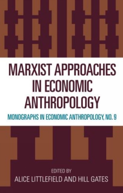 Marxist Approaches in Economic Anthropology, Hardback Book