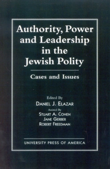 Authority, Power, and Leadership in the Jewish Community : Cases and Issues, Hardback Book