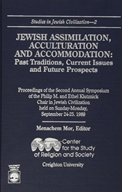 Jewish Assimilation, Acculturation, and Accommodation : Past Traditions, Current Issues, and Future Prospects, Hardback Book