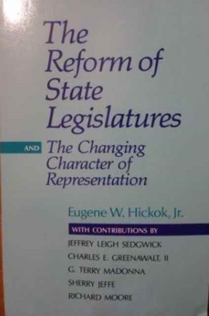 The Reform of State Legislatures and the Changing Character of Representation, Paperback / softback Book