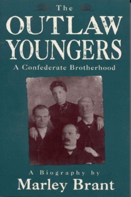 The Outlaw Youngers : A Confederate Brotherhood, Hardback Book