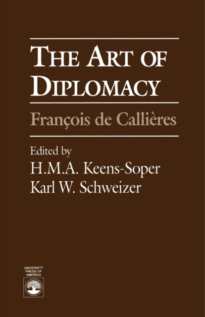 The Art of Diplomacy : Francois de Callieres, Paperback / softback Book
