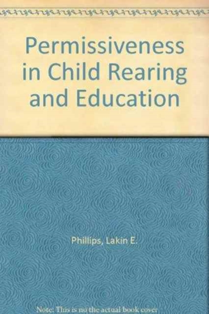 Permissiveness in Child Rearing and Education : A Failed Doctrine?, Paperback / softback Book