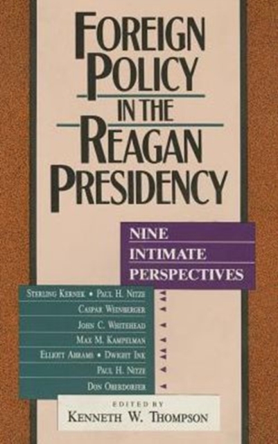 Foreign Policy in the Reagan Presidency : Nine Intimate Perspectives, Paperback / softback Book