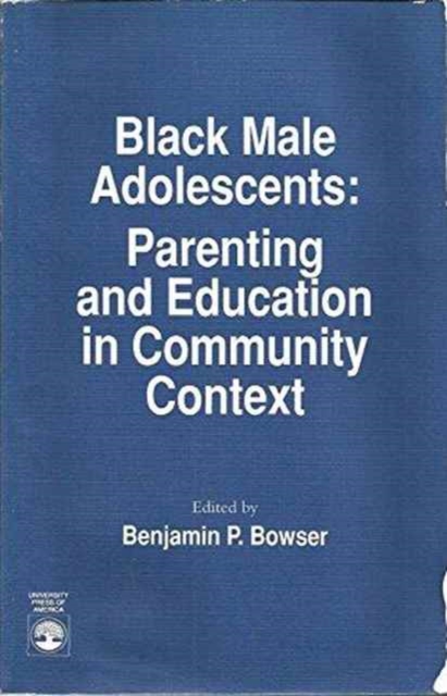 Black Male Adolescents : Parenting and Education in Community Context, Paperback / softback Book