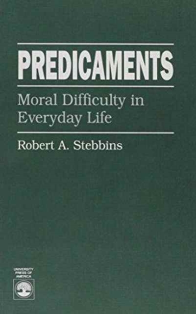 Predicaments : Moral Difficulty in Everyday Life, Paperback / softback Book