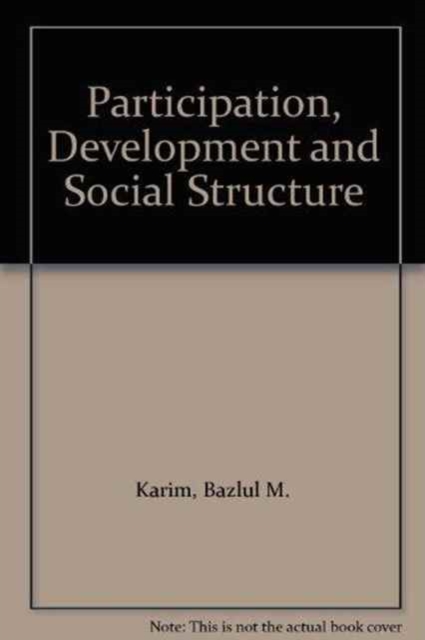 Participation, Development and Social Structure : An Empirical Study in a Developing Country, Hardback Book