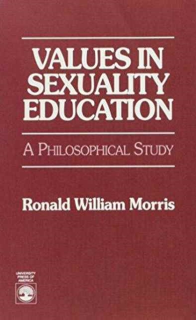 Values in Sexuality Education : A Philosophical Education, Paperback / softback Book