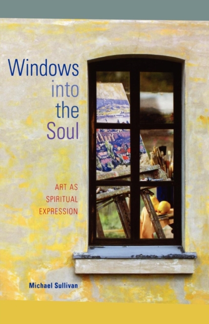 Windows Into the Soul : Art as Spiritual Expression, Paperback / softback Book