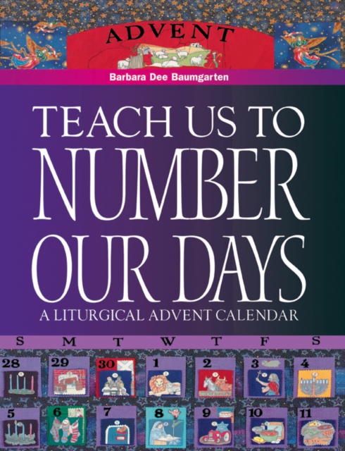 Teach Us to Number Our Days : A Liturgical Advent Calendar, EPUB eBook