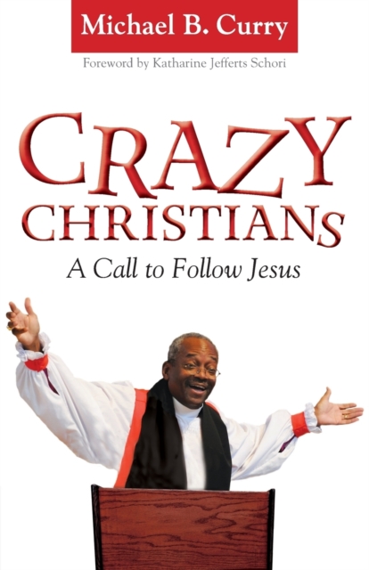 Crazy Christians : A Call to Follow Jesus, Paperback / softback Book