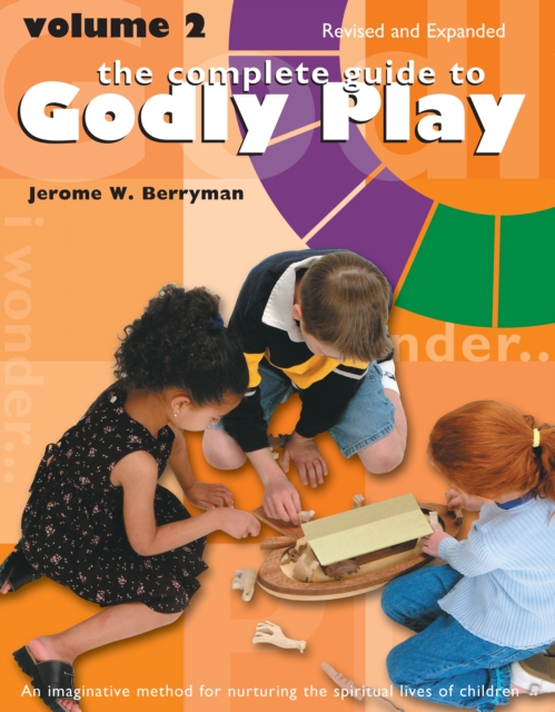 The Complete Guide to Godly Play : Revised and Expanded: Volume 2, EPUB eBook
