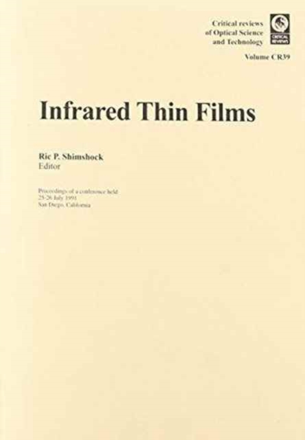 Infrared Thin Films : Proceedings of a Conference Held 25-26 July 1991, San Diego, California, Paperback / softback Book