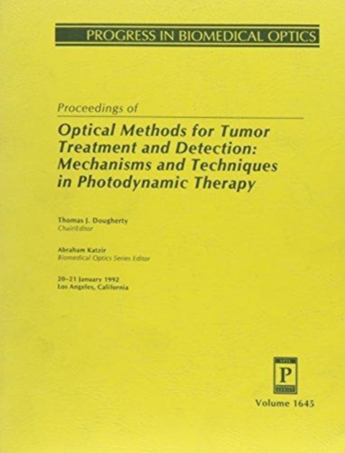 Proceedings of Optical Methods For Tumor Treatment and Detection-Mechanisms and Techniques In Photodynamic Therapy 20-21 Janu 1992 Los Ang, Paperback / softback Book