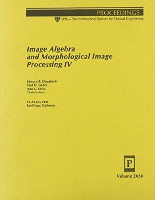 Image Algebra & Morphological Image Processing I, Paperback / softback Book