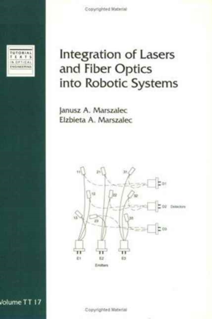 Integration of Lasers and Fiber Optics into Robotic Systems, Paperback / softback Book
