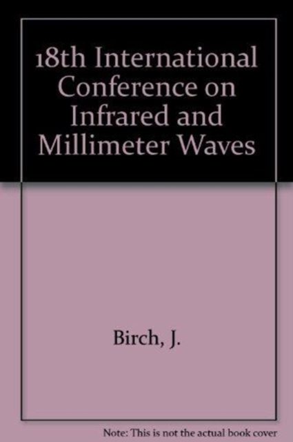 18th International Conference On Infrared & Mill, Hardback Book