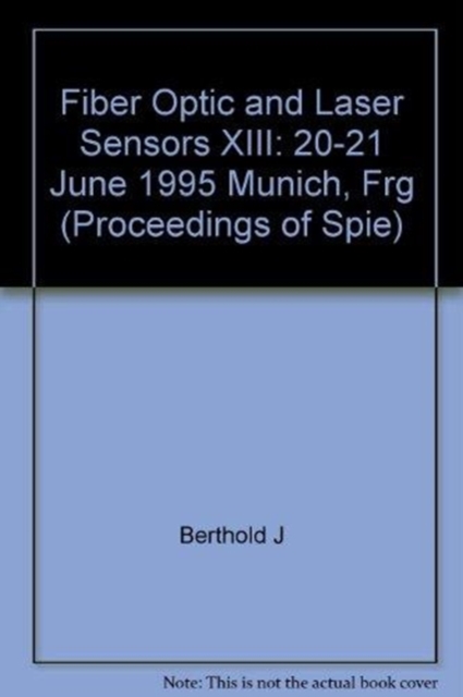 Fiber Optic and Laser Sensors Xiii-20-21 June 1995 Munich Frg, Paperback / softback Book