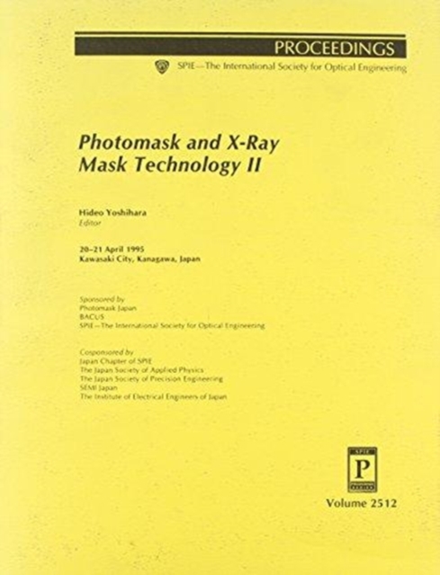 Photomask and X-Ray Mask Technology Ii-20-21 April 1995 Kawasaki City Kanagawa Japan, Paperback / softback Book