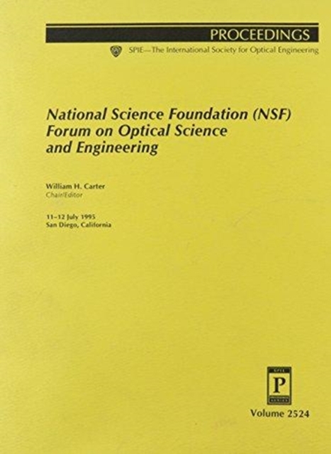 National Science Foundation (Nsf) Forum On Optical Science and Engineering-11-12 July 1995 San Diego California, Paperback / softback Book