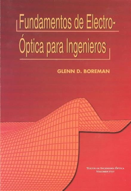 Fundamentos De Electro-Ptica Para Ingenieros/Fundamentos De Electro-Optica Para Ingenieros, Hardback Book