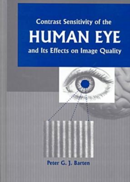 Contrast Sensitivity of the Human Eye and Its Effects on Image Quality, Hardback Book