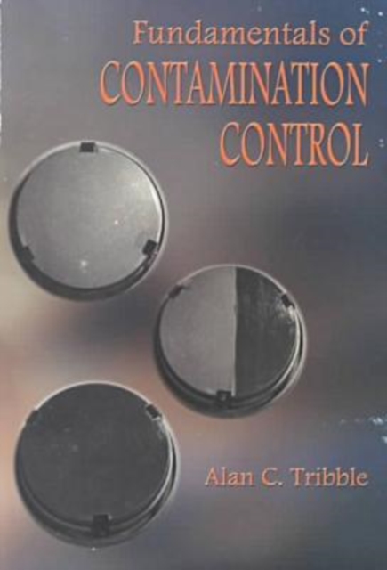Fundamentals of Contamination Control, Paperback / softback Book