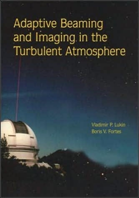 Adaptive Beaming and Imaging in the Turbulent Atmosphere v. 109, Paperback / softback Book