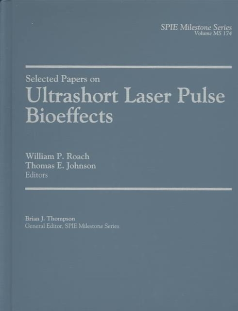 Selected Papers on Ultrashort Laser Pulse Bioeffects, Hardback Book