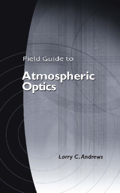 Field Guide to Atmospheric Optics v. FG02, Paperback / softback Book