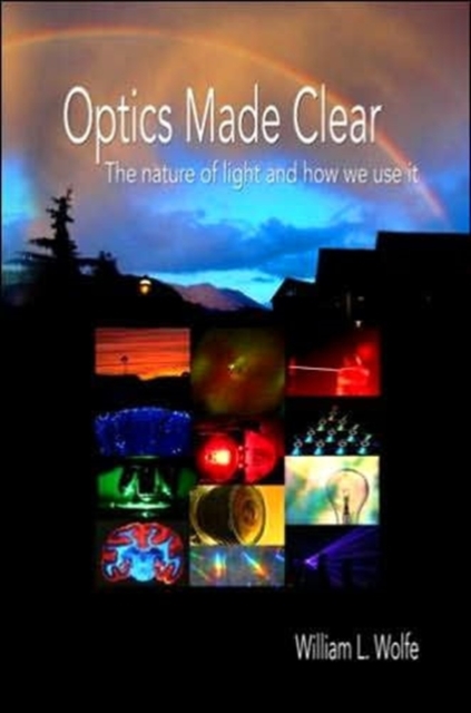 Optics Made Clear : The Nature of Light and How We Use it, Paperback / softback Book