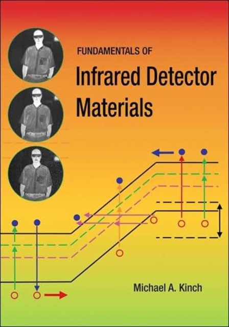 Fundamentals of Infrared Detector Materials, Paperback / softback Book