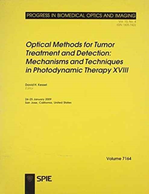 Optical Methods for Tumor Treatment and Detection: Mechanisms and Techniques in Photodynamic Therapy XVIII, Paperback Book