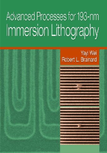 Advanced Processes for 193-nm Immersion Lithography, Hardback Book