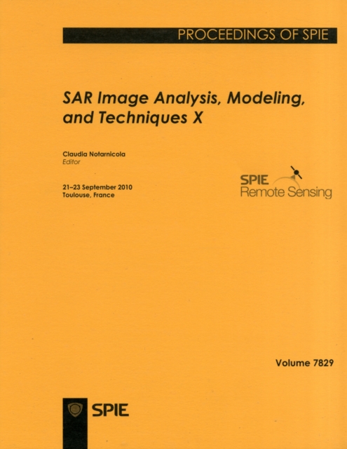 SAR Image Analysis, Modeling, and Techniques X : 21-23 September 2010, Toulouse, France, Microfilm Book
