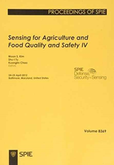 Sensing for Agriculture and Food Quality and Safety IV, Paperback / softback Book