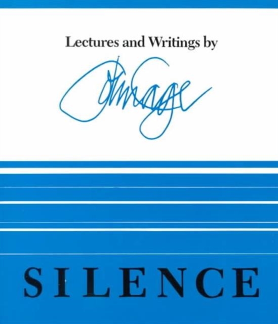 Silence : Lectures and Writings, Paperback Book