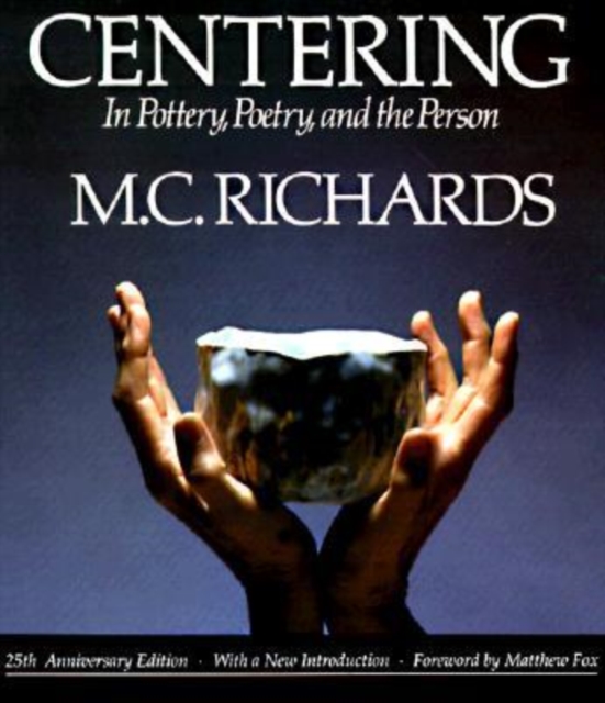 Centering in Pottery, Poetry, and the Person, Paperback / softback Book
