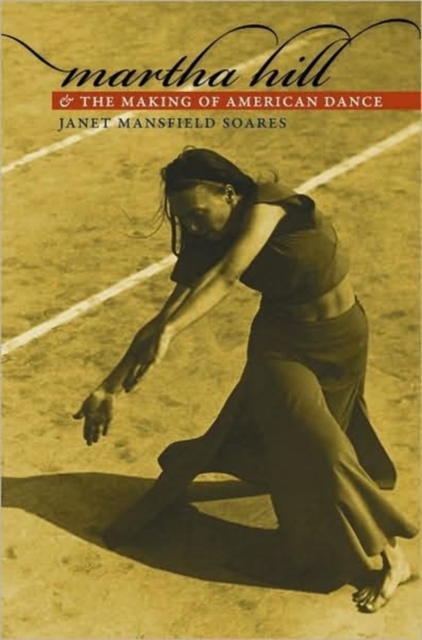 Martha Hill and the Making of American Dance, Hardback Book