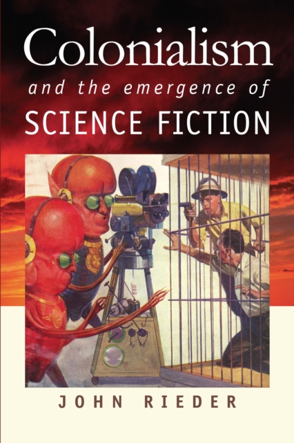 Colonialism and the Emergence of Science Fiction, EPUB eBook