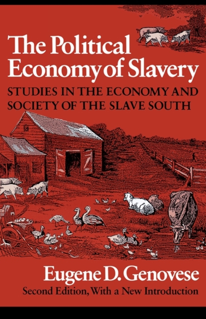 The Political Economy of Slavery : Studies in the Economy and Society of the Slave South, EPUB eBook
