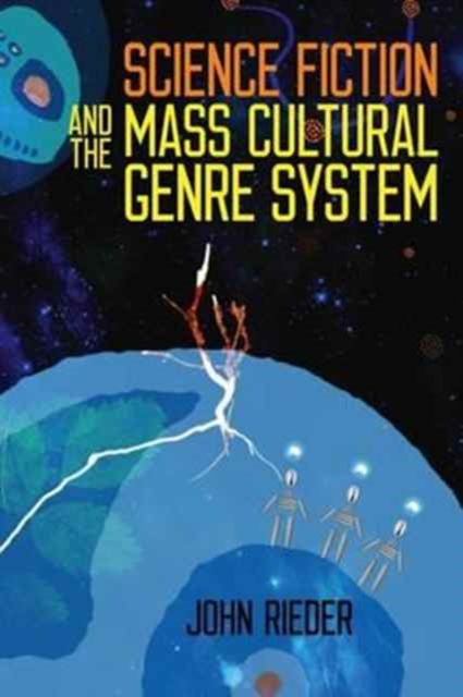 Science Fiction and the Mass Cultural Genre System, Hardback Book
