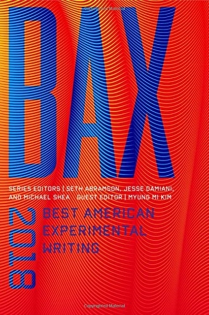 BAX 2018 : Best American Experimental Writing, Hardback Book