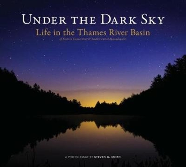 Under the Dark Sky : Life in the Thames River Basin, Hardback Book