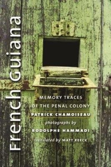 French Guiana : Memory Traces of the Penal Colony, Paperback / softback Book