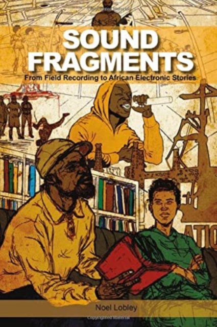 Sound Fragments : From Field Recording to African Electronic Stories, Hardback Book