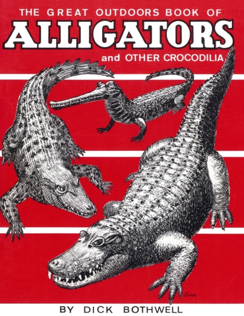 Great Outdoors Book of Alligators & Other Crocodilia, Paperback / softback Book