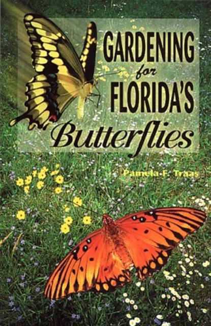 Gardening for Florida's Butterflies, Paperback / softback Book