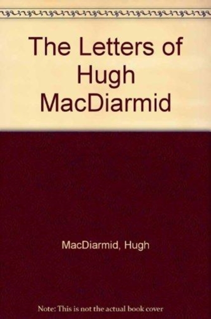 Letters of Hugh Macdiarmid, Hardback Book